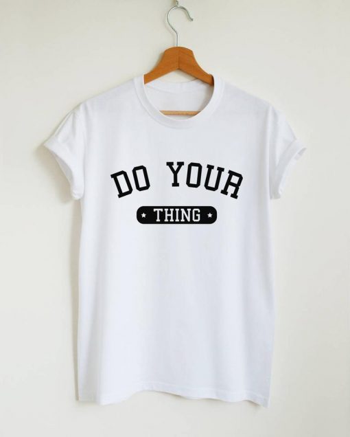 do your thing T-shirt