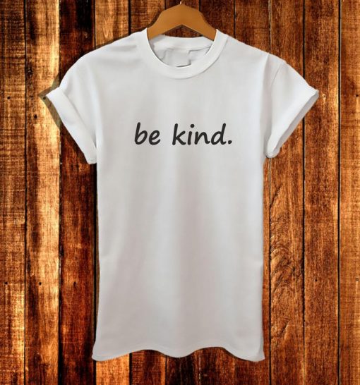 Be Kind Shirt