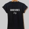 Good Vibes Shirt