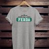 Letterkenny Ferda Shirt