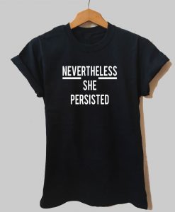 Nevertheless She Shirt