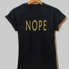 Nope T-shirt