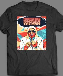 Be The Man Beat The Man Nature Boy Custom Printed Full Front Unisex DTG High Quality T-Shirt