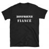 Boyfriend Fiance T Shirt