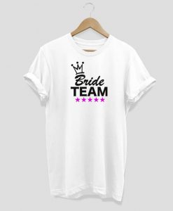 Bride Team T-shirt