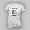 Girls Can Do Anything T-shirt