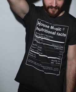 HOUSE MUSIC Nutritional Facts T-shirt