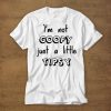 Im Not Goofy Just A Little Tipsy T-Shirt