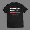 Installing Muscles FUNNY GYM Custom t shirt