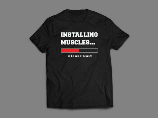 Installing Muscles FUNNY GYM Custom t shirt