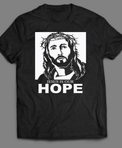 JESUS is HOPE Inside Religion Custom Printed Full Front Unisex DTG High Quality T-Shirt