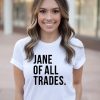 Jane of all trades T shirt