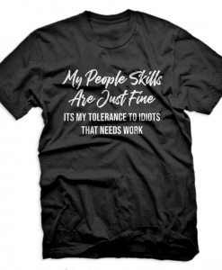 PEOPLE SKILLS Funny Mens & Womens T-Shirt