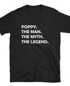 Poppy The Man The Myth The Legend T Shirt