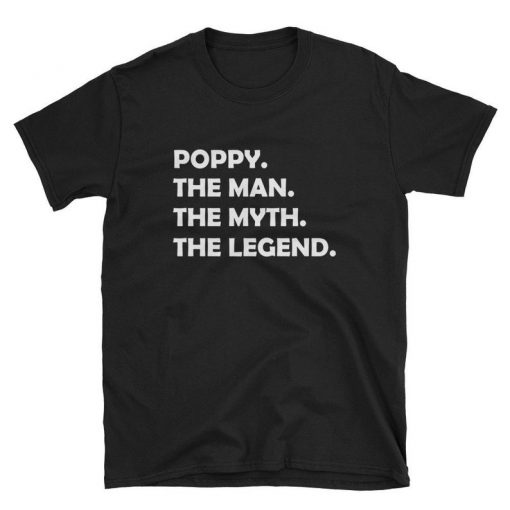 Poppy The Man The Myth The Legend T Shirt