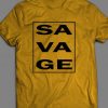 Savage Themed Custom t shirt