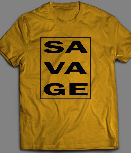 Savage Themed Custom t shirt