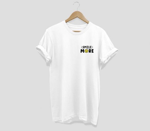 Smile more T-shirt