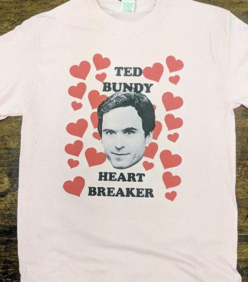 Ted Bundy Heart Breaker T Shirt