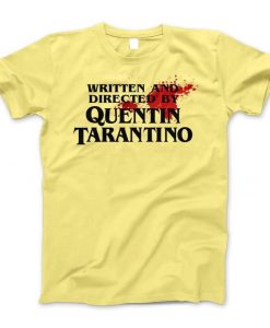 Written and Directed by Quentin Tarantino t shirt