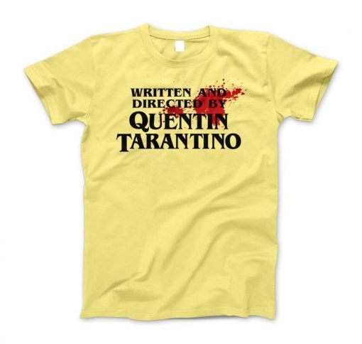 Written and Directed by Quentin Tarantino t shirt