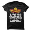 Adios Bitchachos T-Shirt