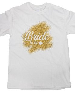 Bride To Be Shirt