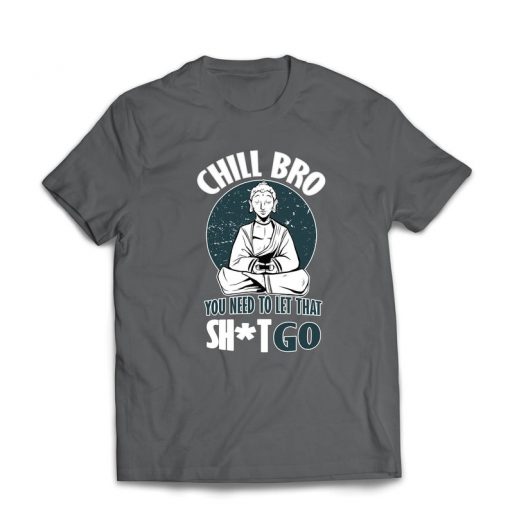 Chill Bro - Yoga men t shirt