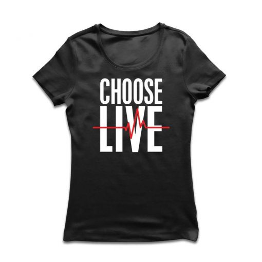 Choose Life women t shirt