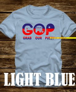 GOP Grab Our Pssy T-Shirt