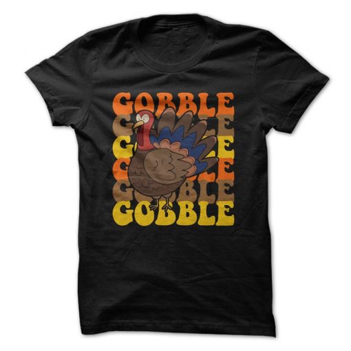 Gobble Gobble Gobble T-Shirt