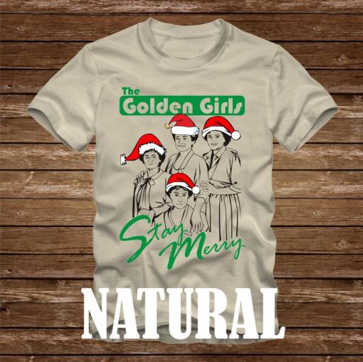 Golden Girls STAY MERRY T-Shirt