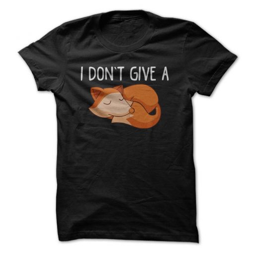 I Don't Give A Fox T-Shirt