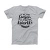 It is the Season to Sparkle T-Shirt