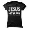 Jesus Loves You But I'm His Favorite T-Shirt