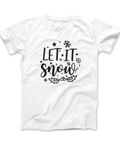 Let is Snow T-Shirt