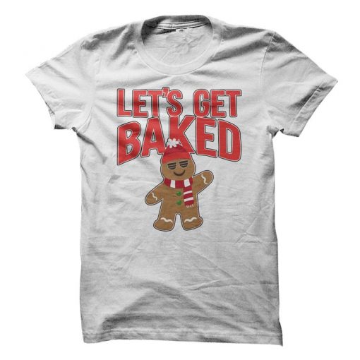 Let's Get Baked T-Shirt