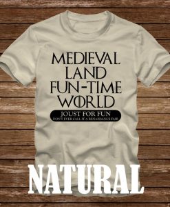 Medieval Land Fun Time World - T-Shirt