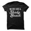 No One Likes A Shady Beach T-Shirt