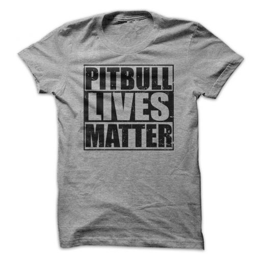 Pitbull Lives Matter T-Shirt