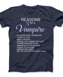 Reasons To Be A Vampire T-Shirt