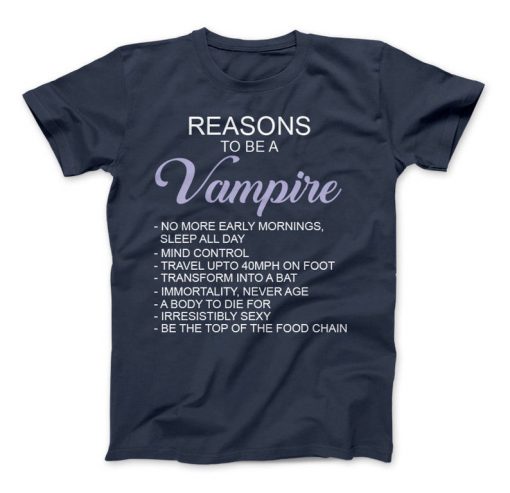 Reasons To Be A Vampire T-Shirt