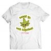 Weed Go Well Together T-Shirt