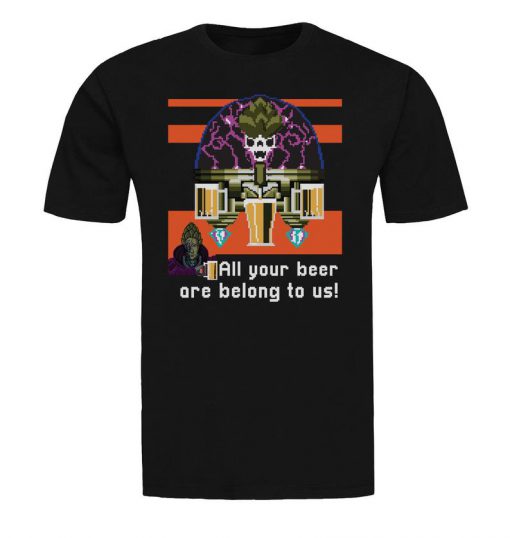 All Your Beer are Belong to Us T-Shirt