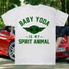 Baby yoda is my spirit animal T Shirt