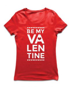 Be My Valentine t shirt