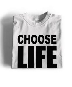 CHOOSE LIFE T SHIRT