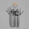 Gods Plan Tshirt