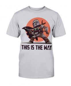 This Is The Way T-Shirt