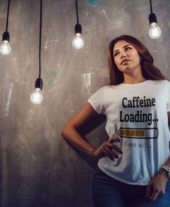 Caffeine loading cool funny t-shirt